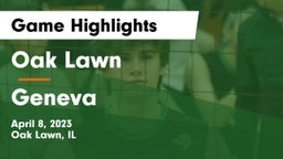 Oak Lawn  vs Geneva  Game Highlights - April 8, 2023