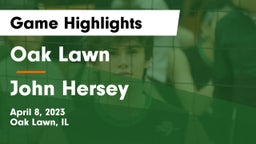 Oak Lawn  vs John Hersey  Game Highlights - April 8, 2023