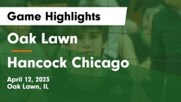 Oak Lawn  vs Hancock Chicago Game Highlights - April 12, 2023