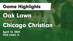 Oak Lawn  vs Chicago Christian  Game Highlights - April 12, 2023