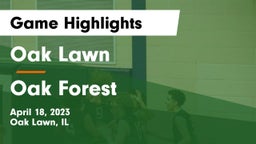 Oak Lawn  vs Oak Forest  Game Highlights - April 18, 2023