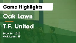 Oak Lawn  vs T.F. United Game Highlights - May 16, 2023
