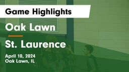 Oak Lawn  vs St. Laurence  Game Highlights - April 10, 2024