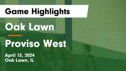 Oak Lawn  vs Proviso West  Game Highlights - April 13, 2024