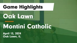 Oak Lawn  vs Montini Catholic  Game Highlights - April 13, 2024