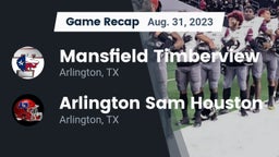 Recap: Mansfield Timberview  vs. Arlington Sam Houston  2023