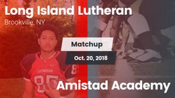 Matchup: Long Island Lutheran vs. Amistad Academy 2018
