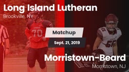 Matchup: Long Island Lutheran vs. Morristown-Beard  2019