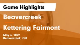 Beavercreek  vs Kettering Fairmont Game Highlights - May 3, 2022