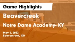Beavercreek  vs Notre Dame Academy- KY Game Highlights - May 5, 2022