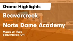 Beavercreek  vs Norte Dame Academy Game Highlights - March 22, 2023