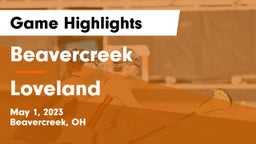 Beavercreek  vs Loveland  Game Highlights - May 1, 2023