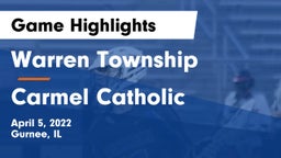 Warren Township  vs Carmel Catholic  Game Highlights - April 5, 2022