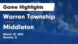 Warren Township  vs Middleton  Game Highlights - March 18, 2023