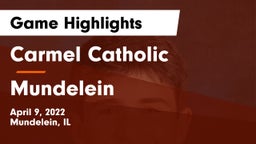 Carmel Catholic  vs Mundelein Game Highlights - April 9, 2022
