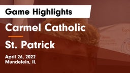 Carmel Catholic  vs St. Patrick Game Highlights - April 26, 2022