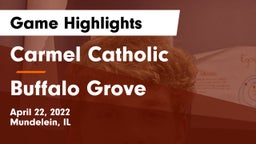 Carmel Catholic  vs Buffalo Grove  Game Highlights - April 22, 2022