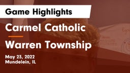 Carmel Catholic  vs Warren Township  Game Highlights - May 23, 2022
