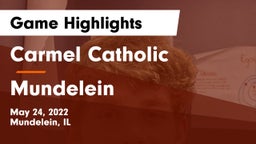 Carmel Catholic  vs Mundelein  Game Highlights - May 24, 2022
