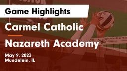 Carmel Catholic  vs Nazareth Academy  Game Highlights - May 9, 2023