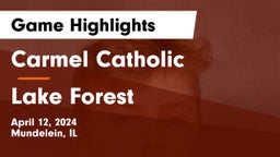 Carmel Catholic  vs Lake Forest  Game Highlights - April 12, 2024