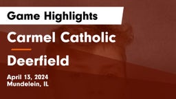 Carmel Catholic  vs Deerfield  Game Highlights - April 13, 2024