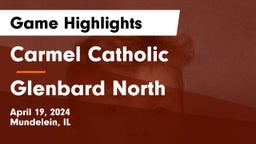 Carmel Catholic  vs Glenbard North  Game Highlights - April 19, 2024
