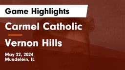 Carmel Catholic  vs Vernon Hills Game Highlights - May 22, 2024