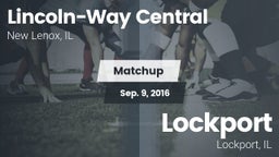 Matchup: Lincoln-Way Central vs. Lockport  2016