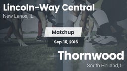 Matchup: Lincoln-Way Central vs. Thornwood  2016