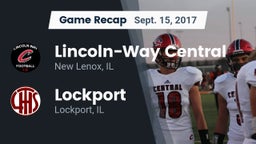 Recap: Lincoln-Way Central  vs. Lockport  2017