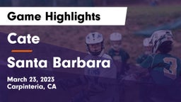 Cate  vs Santa Barbara  Game Highlights - March 23, 2023