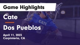 Cate  vs Dos Pueblos Game Highlights - April 11, 2023
