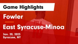 Fowler  vs East Syracuse-Minoa  Game Highlights - Jan. 20, 2023