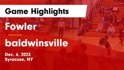 Fowler  vs baldwinsville Game Highlights - Dec. 6, 2023