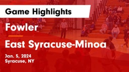 Fowler  vs East Syracuse-Minoa  Game Highlights - Jan. 5, 2024