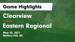 Clearview  vs Eastern Regional  Game Highlights - May 25, 2021