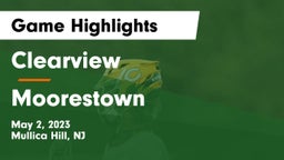 Clearview  vs Moorestown  Game Highlights - May 2, 2023