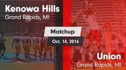 Matchup: Kenowa Hills High vs. Union  2016