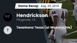 Recap: Hendrickson  vs. Texarkana Texas (at Waxahachie) 2019