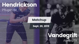 Matchup: Hendrickson High vs. Vandegrift  2019