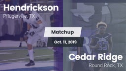 Matchup: Hendrickson High vs. Cedar Ridge  2019