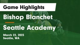 Bishop Blanchet  vs Seattle Academy Game Highlights - March 22, 2023