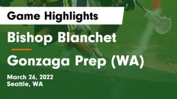 Bishop Blanchet  vs Gonzaga Prep (WA) Game Highlights - March 26, 2022