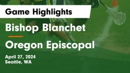 Bishop Blanchet  vs Oregon Episcopal  Game Highlights - April 27, 2024