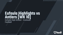 Eufaula football highlights Eufaula Highlights vs Antlers [WK 10]