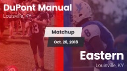 Matchup: DuPont Manual vs. Eastern  2018