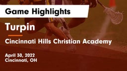 Turpin  vs Cincinnati Hills Christian Academy Game Highlights - April 30, 2022