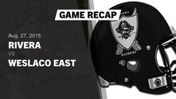 Recap: Rivera  vs. Weslaco East  2015