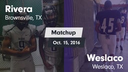 Matchup: Rivera  vs. Weslaco  2016